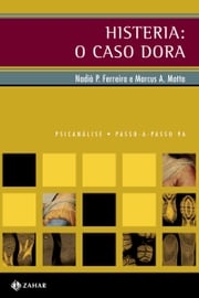 Histeria: o caso Dora Nadiá Paulo Ferreira