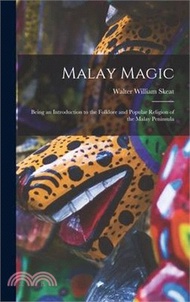 12752.Malay Magic: Being an Introduction to the Folklore and Popular Religion of the Malay Peninsula