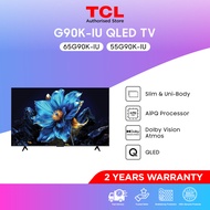 TCL G90K-IU QLED TV 55" | 65“ | 75”