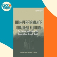 High-Performance Gradient Elution : The Practical Application of the Linear-S by Lloyd R. Snyder (US