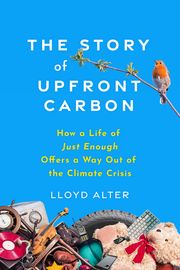 The Story of Upfront Carbon Lloyd Alter