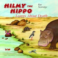 Hilmy the Hippo Learns About Death by The Islamic Foundationn of United Kingdom