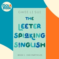 The Leeter Spiaking Singlish : Book 1: End-Particles by Gwee Li Sui (paperback)