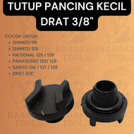 Tutup Pancing Kecil Drat 3/8 inch Pompa air National Shimizu Panasonic / Tutup Pancing Pemancing Air