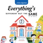 Everything's Different but the Same Anita Khuttan