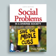 Social Problems in Diverse Society 6th Sixth Editiona by Kendall 6