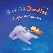 Buddha Doodles: Imagine the Possibilities Molly Hahn