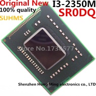 100% New I3-2350M SR0DQ I3 2350M BGA  IC Chipset