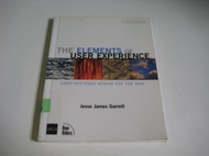 The Elements of User Experience: User-Centered Design for the Web The Elements of User Experience: U