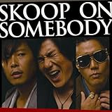 Skoop on Somebody