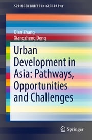 Urban Development in Asia: Pathways, Opportunities and Challenges Qian Zhang