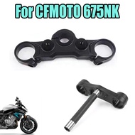 Fit For CFMOTO 675NK NK 675 675-NK upper and lower connecting plates steering column base plate hand
