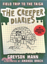 115270.Field Trip to the Taiga ― The Creeper Diaries, an Unofficial Minecrafters Novel, Book Nine