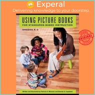 Using Picture Books for Standards-Based Instruction, Grades K-2 by Patricia A. Messner (US edition, 