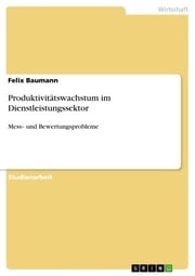 Produktivitätswachstum im Dienstleistungssektor Felix Baumann