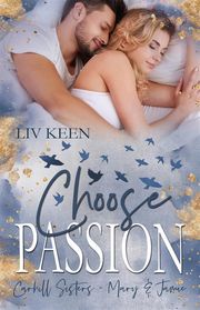 Choose Passion: Carhill Sisters Liv Keen