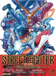Street Fighter ― Where Strength Lies