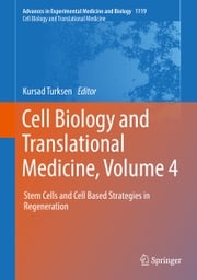 Cell Biology and Translational Medicine, Volume 4 Kursad Turksen