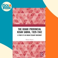 The Bihar Provincial Kisan Sabha, 1929-1942 : A Study of an Indian Peasant Move by Walter Hauser (UK