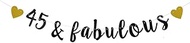 XIAOLUOLY Black 45 & Fabulous Glitter Banner,Pre-Strung,45th Birthday/Wedding Anniversary Party Deco