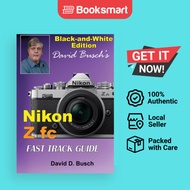 David Busch's Nikon Z fc FAST TRACK GUIDE Black & White Edition by David Busch (Aut - 9781946488084
