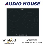 [BULKY] WHIRLPOOL ACM 865/BA 60CM INDUCTION HOB 3 ZONES TOUCH CONTROL ***2 YEARS WARRANTY***