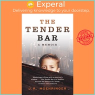 The Tender Bar - Now a Major Film Directed by George Clooney and Starring Ben  by J R Moehringer (UK