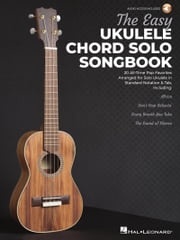 The Easy Ukulele Chord Solo Songbook Hal Leonard Corp.