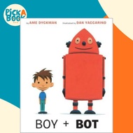 [100% Original Books] - Boy And Bot by Ame Dyckman (US edition, hardcover)