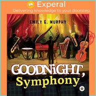 Goodnight, Symphony by Emily E. Murphy (UK edition, paperback)