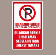 NO PARKING IN THE FRONT OF CUSTOM GATE SIZE 25X40CM 3MM ACP MATERIAL WITH REFLECTIVE STICKERS