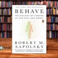 Behave: The bestselling exploration of why humans behave as they do by Robert M Sapolsky