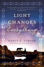 Light Changes Everything Nancy E. Turner
