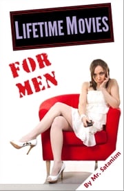 Lifetime Movies... for Men Mr. Satanism