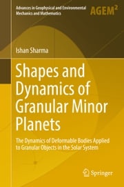 Shapes and Dynamics of Granular Minor Planets Ishan Sharma