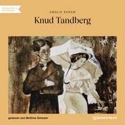 Knud Tandberg (Ungekürzt) Amalie Skram