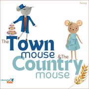The Town Mouse and the Country Mouse Aesop