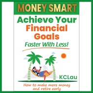 🔥MONEY SMART : Achieve Your Financial Goals Faster With Less! By KCLau   🔥(Personal Finance & Invest
