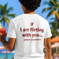 If I'm Flirting With You Please Cooperate Letter Print T-Shirt Oversized Y2k Style Funny Modern Crea