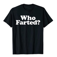 Who Farted Fart Joke Tshirts Rife Men T Printed Kawaii Men Clothings cotton