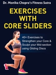 Exercises with Core Sliders Dr. Monika Chopra