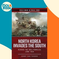 North Korea Invades the South : Across the 38th Parallel, June 1950 by Gerry van Tonder (UK edition,