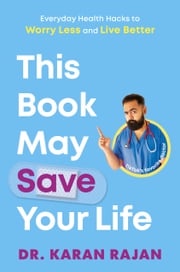 This Book May Save Your Life Dr. Karan Rajan