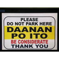 please do not park here daan po ito Made: By Hard PVC Plastic (like ATM and ID) 7.8x11 inches