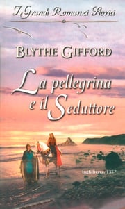 La pellegrina e il seduttore Blythe Gifford