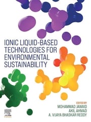 Ionic Liquid-Based Technologies for Environmental Sustainability Mohammad Jawaid