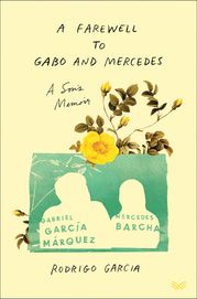 A Farewell to Gabo and Mercedes Rodrigo Garcia