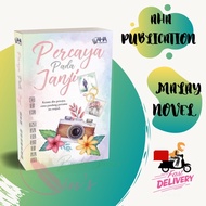 Novel Melayu:PERCAYA PADA JANJI - Penulis: CIK MARDIAH - Penerbit: Penerbitan AHA