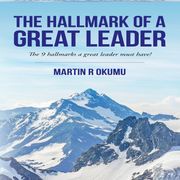 Hallmark of a Great Leader, The Martin Okumu