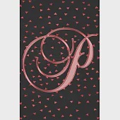 P Journal: A Monogram P Initial Capital Letter Notebook For Writing And Notes: Great Personalized Gift For All First, Middle, Or